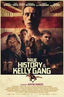 تاریخ واقعی باند کلی True History of the Kelly Gang 2019