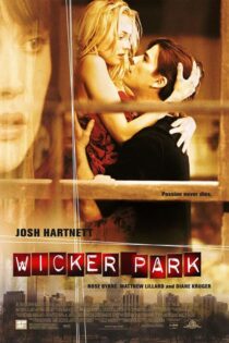 دانلود فیلم ویکر پارک با دوبله فارسی Wicker Park 2004