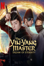 فیلم استاد یین یانگ رویای ابدیت ۲۰۲۰ با کیفیت عالی