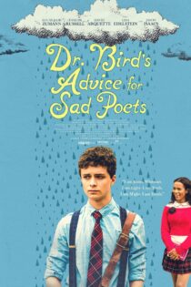 دانلود فیلم مشاوره دکتر برای شاعران غمگین Dr. Bird’s Advice for Sad Poets 2021