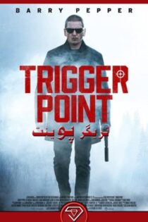 دانلود فیلم تریگر پوینت با زیرنویس فارسی Trigger Point 2021