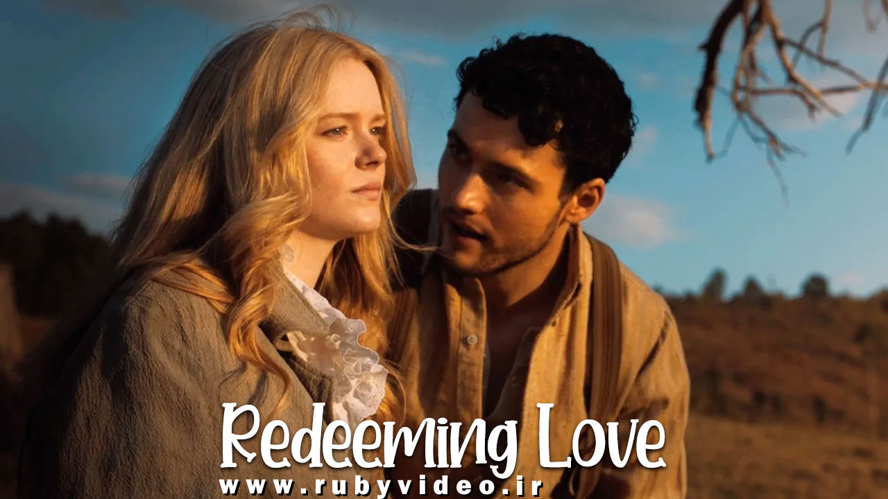 فیلم عشق رهایی بخش Redeeming Love 2022