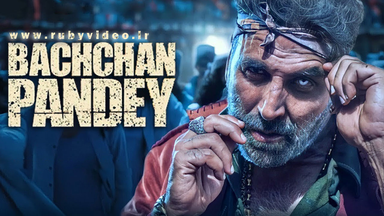 فیلم باچان پاندی Bachchhan Paandey 2022